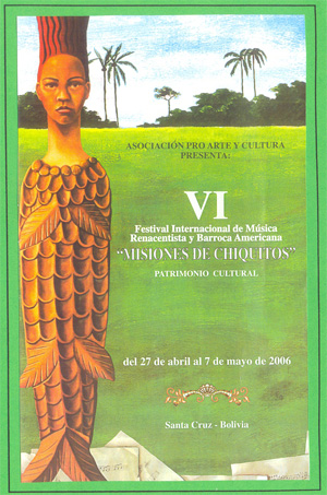 VI Festival Internacional Misiones de Chiquitos Santa Cruz de la Sierra 2006